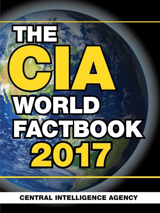 Title details for The CIA World Factbook 2017 by Central Intelligence Agency - Available